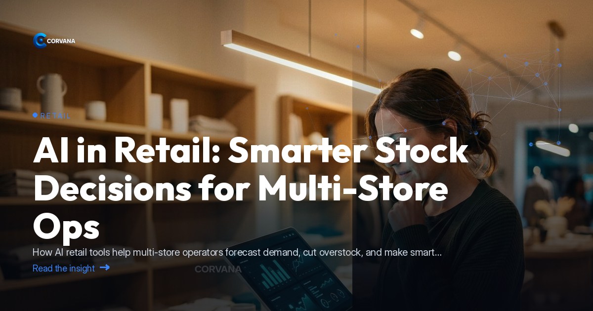 AI in Retail: Smarter Stock Decisions for Multi-Store Ops