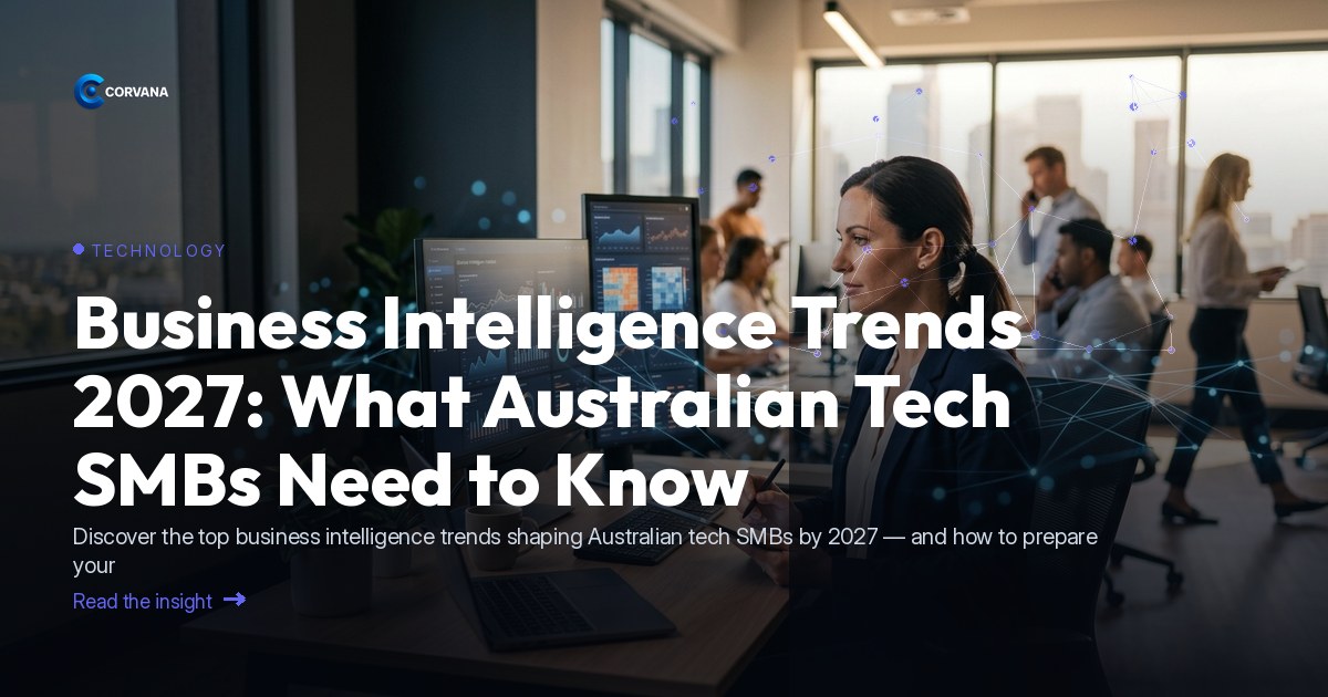 Business Intelligence Trends 2027: What Australian Tech SMBs Need to Know