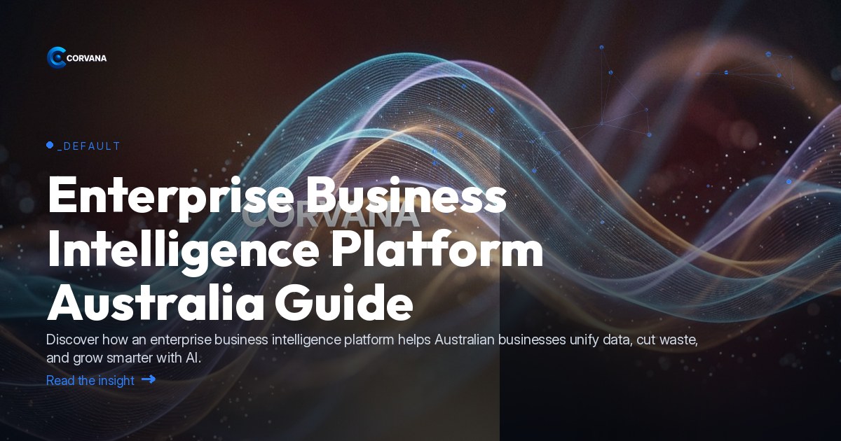 Enterprise Business Intelligence Platform Australia Guide
