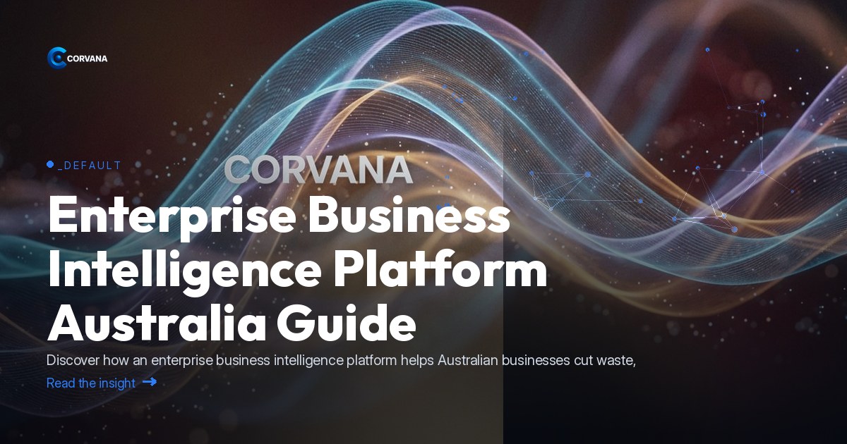 Enterprise Business Intelligence Platform Australia Guide